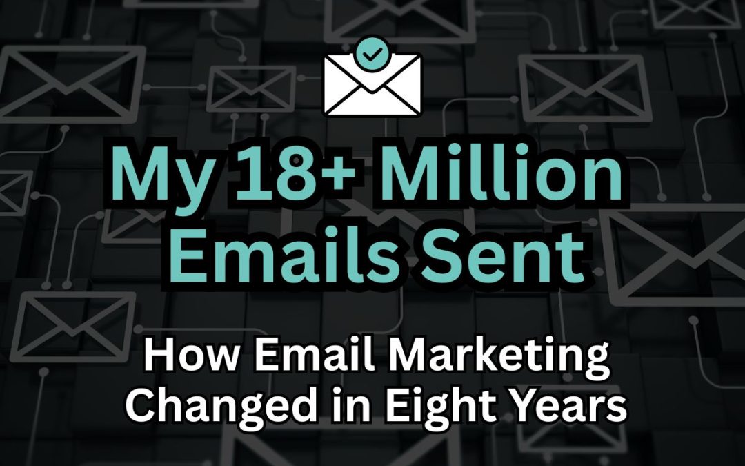 What I Learned From Sending 18 Million Emails & How Things Have Changed