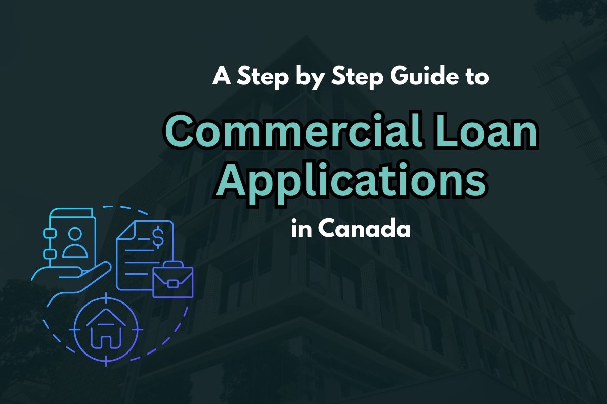 Step by Step Guide to Commercial Loan Applications in Canada