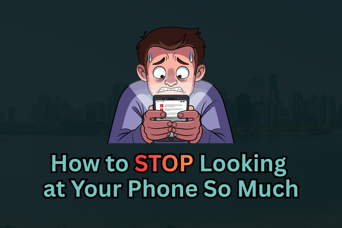 How to Stop Looking at Your Phone So Much