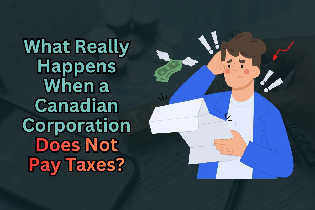 What Happens If a Corporation Does Not Pay Taxes in Canada