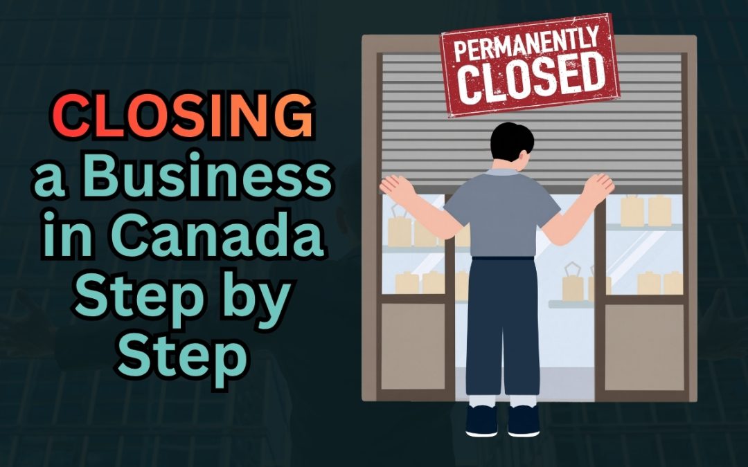 How to Legally Close Down Your Business and Corporation in Canada