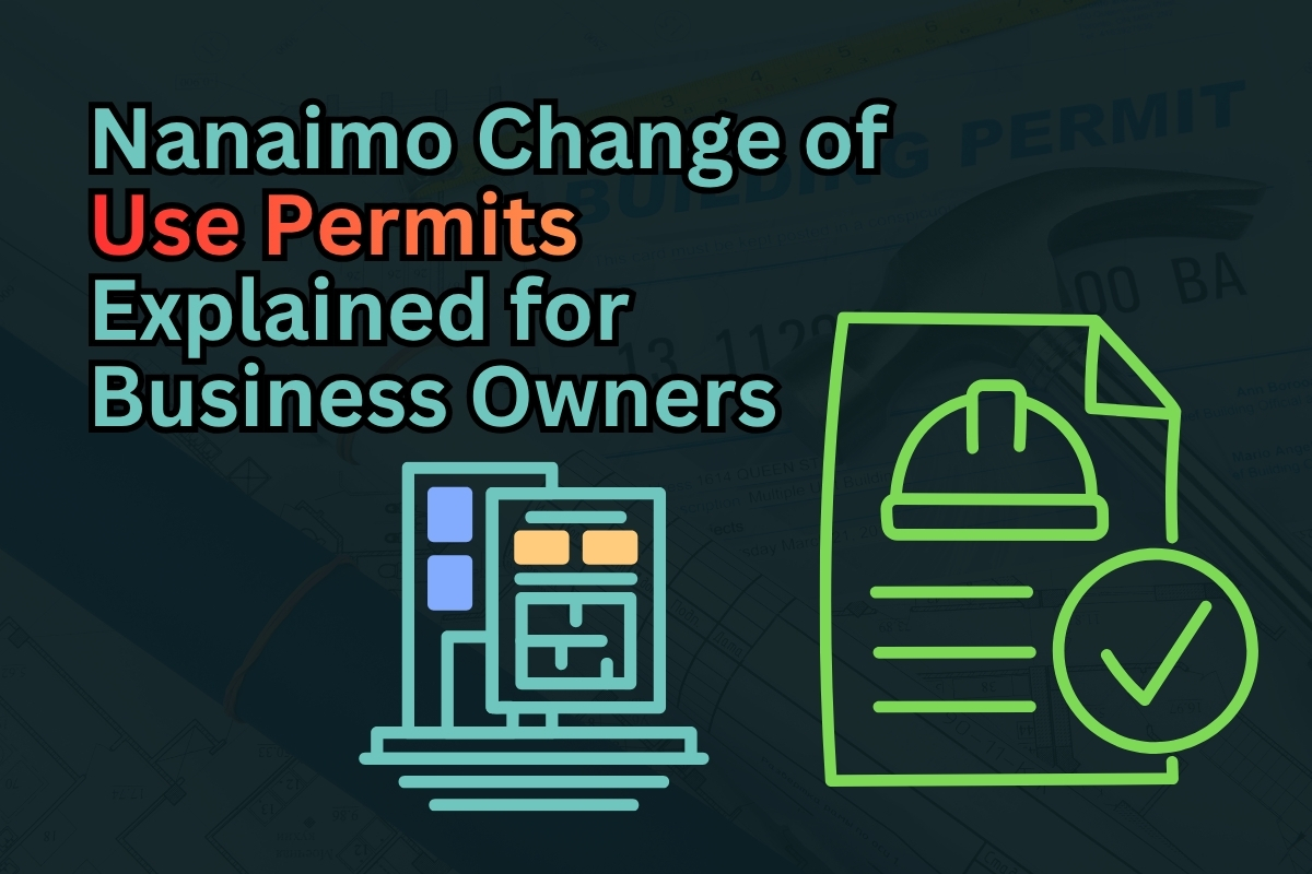 Change of Use Permits in Nanaimo. What Business Owners Need to Know
