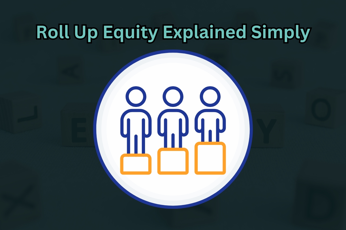 What is Roll Up Equity? Let us Discuss The M&A Strategy for Buying Then Selling Businesses